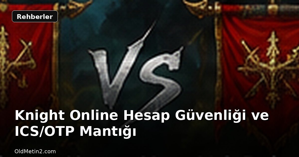 Knight Online Hesap Güvenliği ve ICS/OTP Mantığı