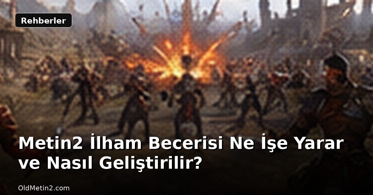 Metin2 İlham Becerisi Ne İşe Yarar ve Nasıl Geliştirilir?