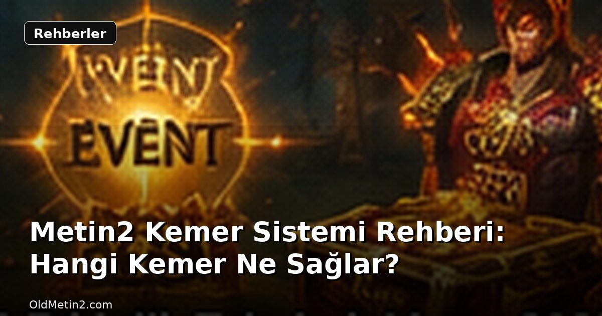 Metin2 Kemer Sistemi Rehberi: Hangi Kemer Ne Sağlar?