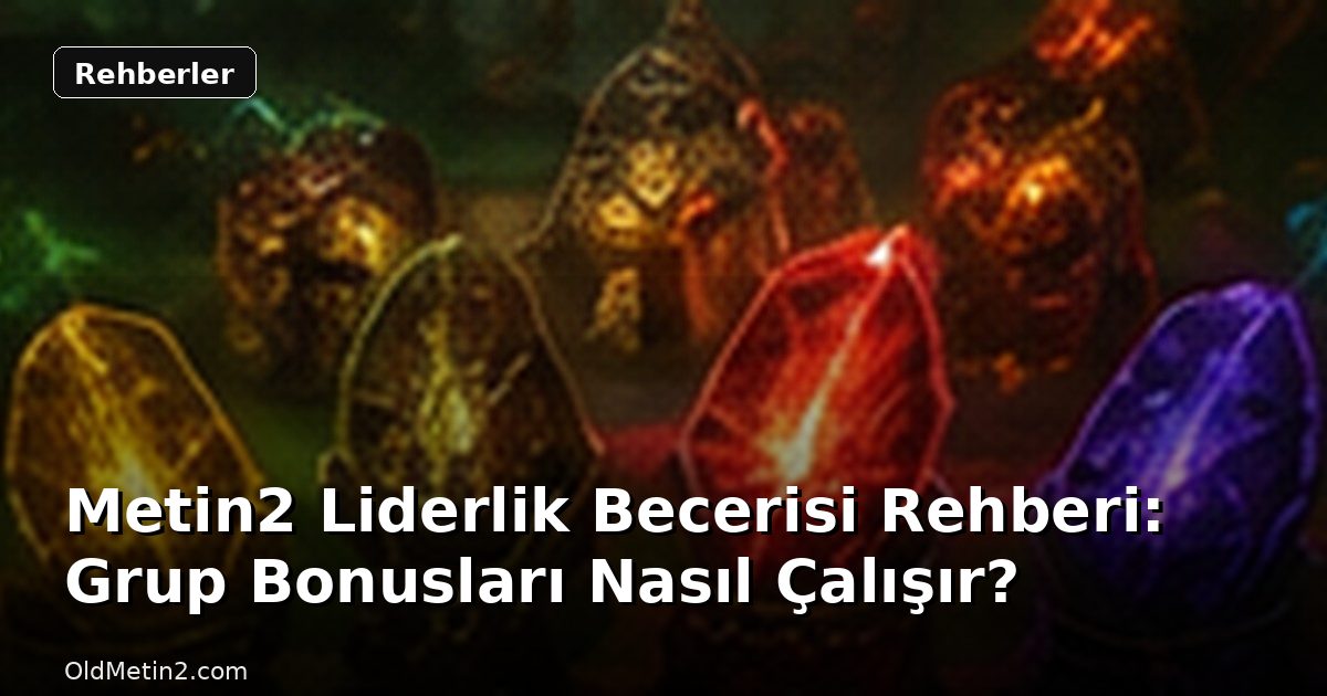 Metin2 Liderlik Becerisi Rehberi: Grup Bonusları Nasıl Çalışır?