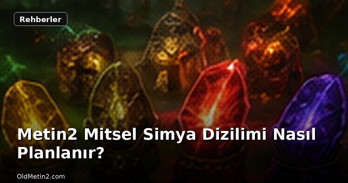 Metin2 Mitsel Simya Dizilimi Nasıl Planlanır?