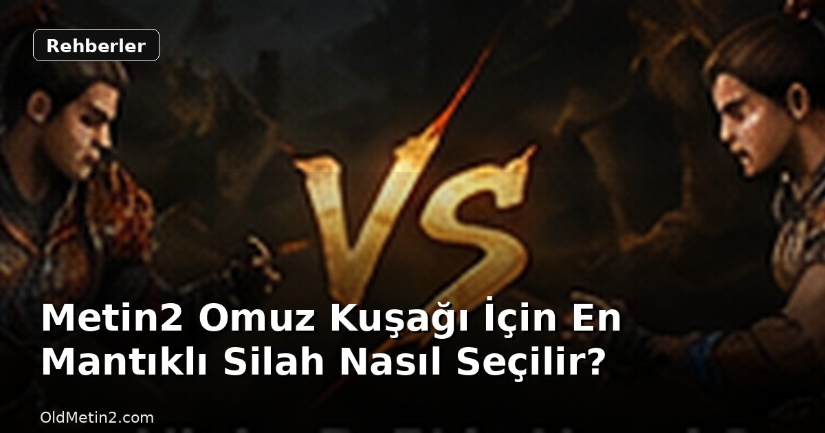 Metin2 Omuz Kuşağı İçin En Mantıklı Silah Nasıl Seçilir?