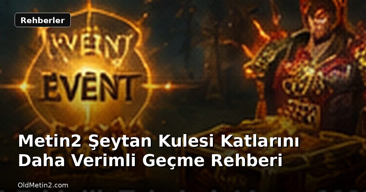 Metin2 Şeytan Kulesi Katlarını Daha Verimli Geçme Rehberi