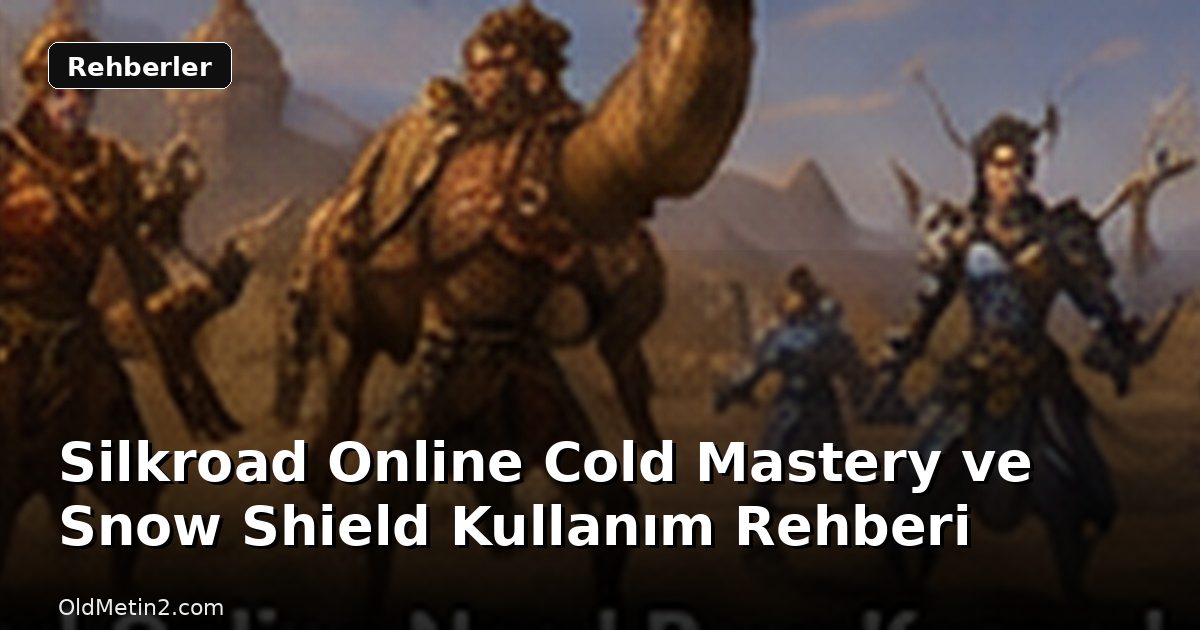 Silkroad Online Cold Mastery ve Snow Shield Kullanım Rehberi