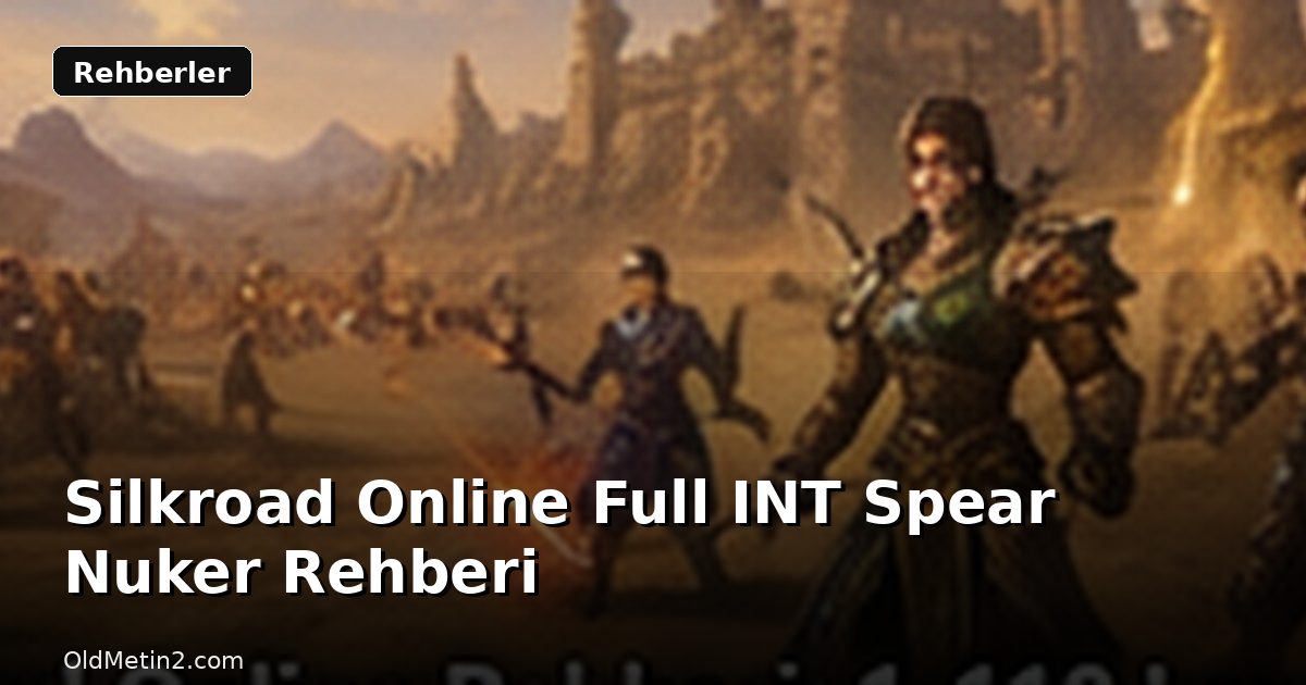 Silkroad Online Full INT Spear Nuker Rehberi