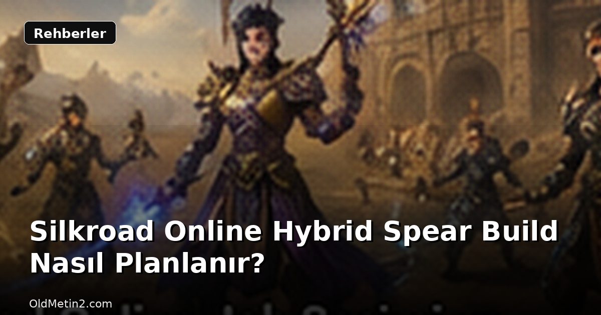 Silkroad Online Hybrid Spear Build Nasıl Planlanır?