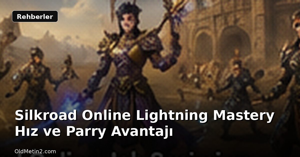 Silkroad Online Lightning Mastery Hız ve Parry Avantajı