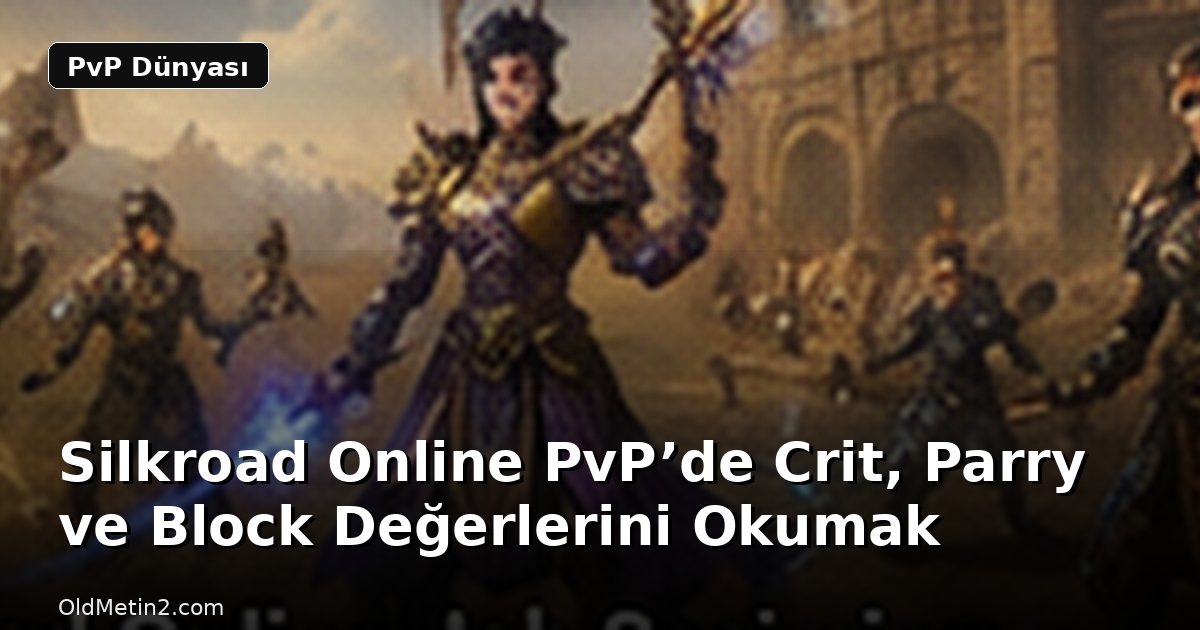 Silkroad Online PvP’de Crit, Parry ve Block Değerlerini Okumak