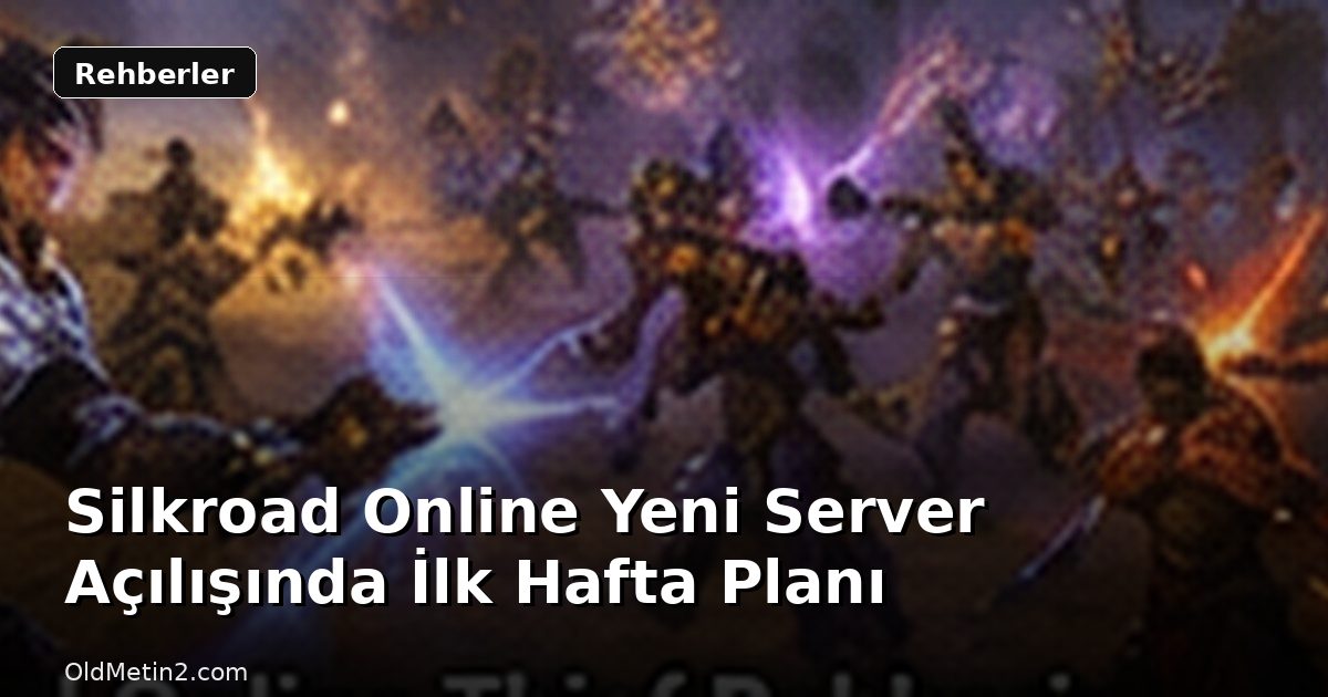 Silkroad Online Yeni Server Açılışında İlk Hafta Planı